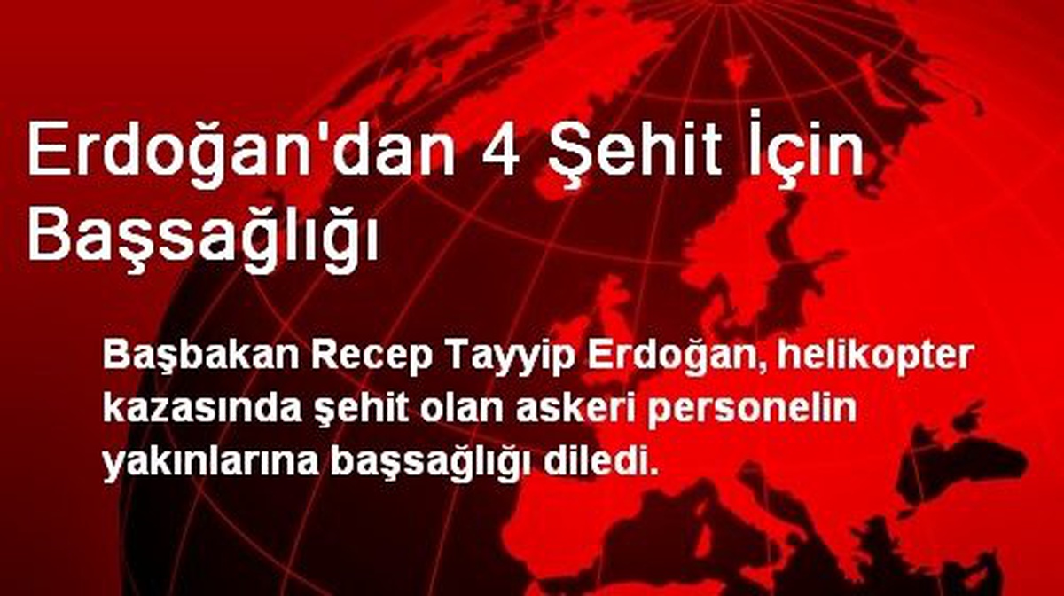 Erdoğan\'dan 4 Şehit İçin Başsağlığı