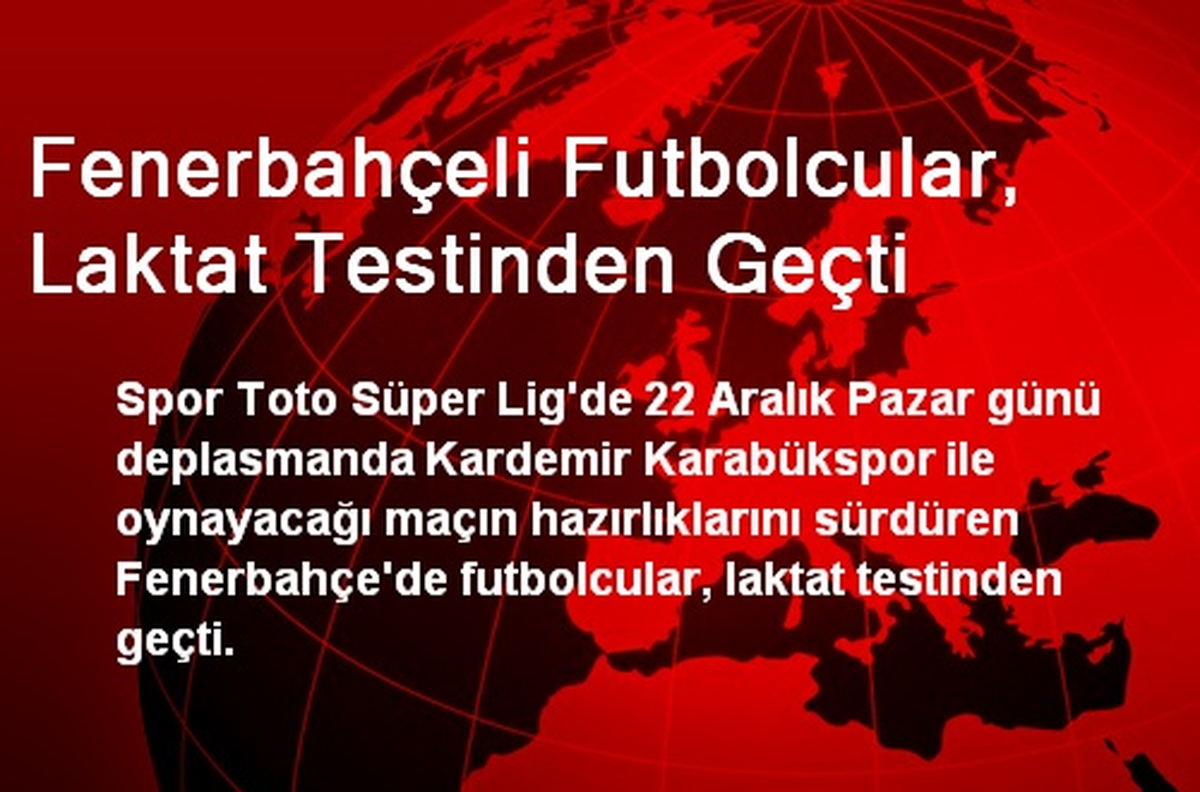 Fenerbahçeli Futbolcular, Laktat Testinden Geçti