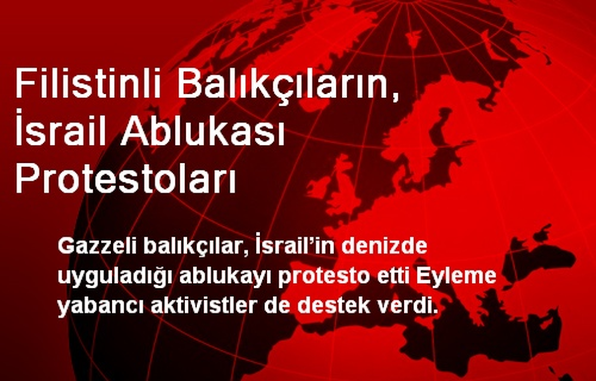 Filistinli Balıkçıların, İsrail Ablukası Protestoları
