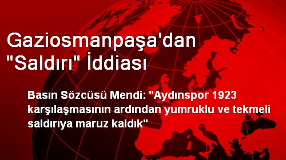 Gaziosmanpaşa\'dan "Saldırı" İddiası