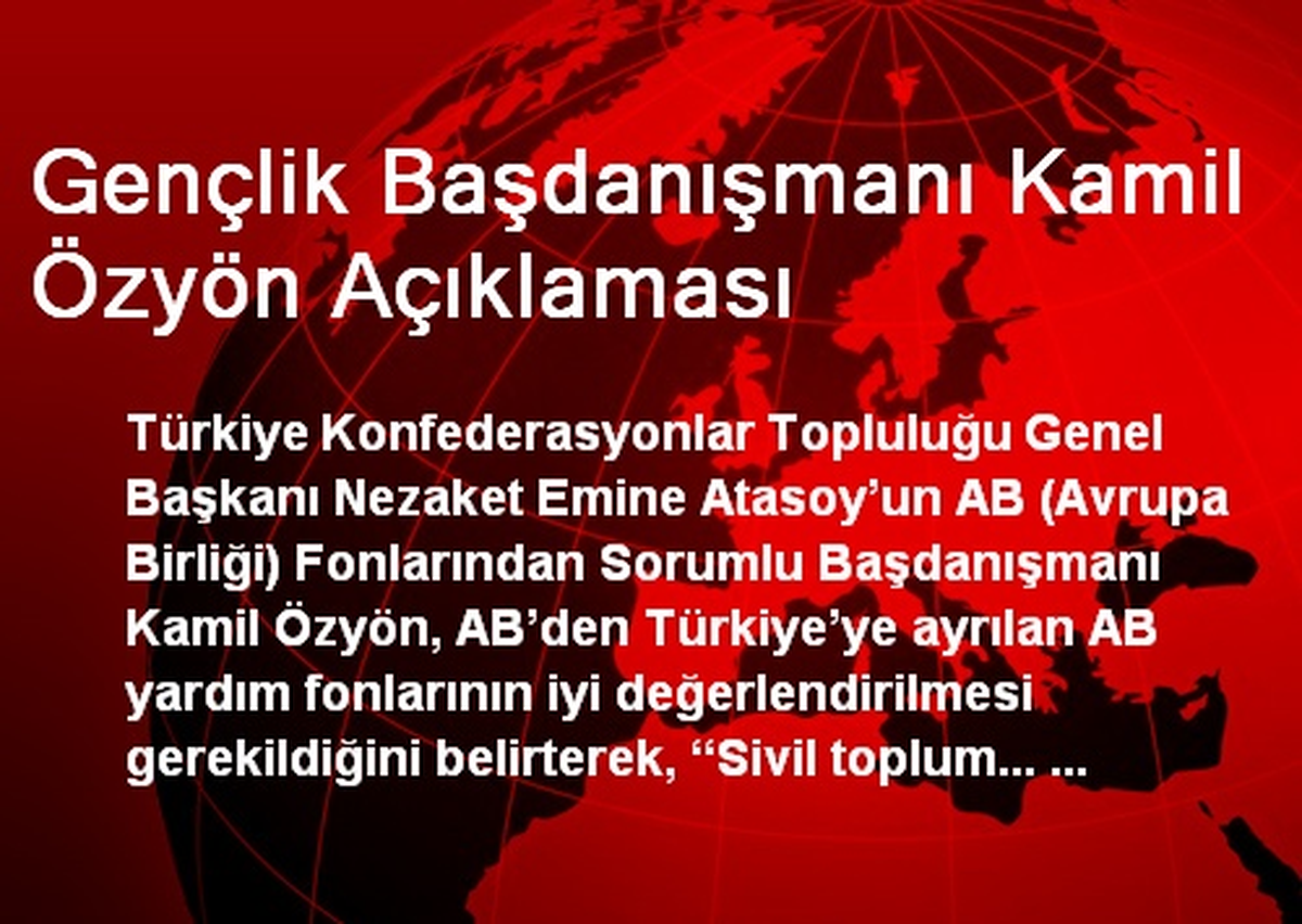 Gençlik Başdanışmanı Kamil Özyön Açıklaması