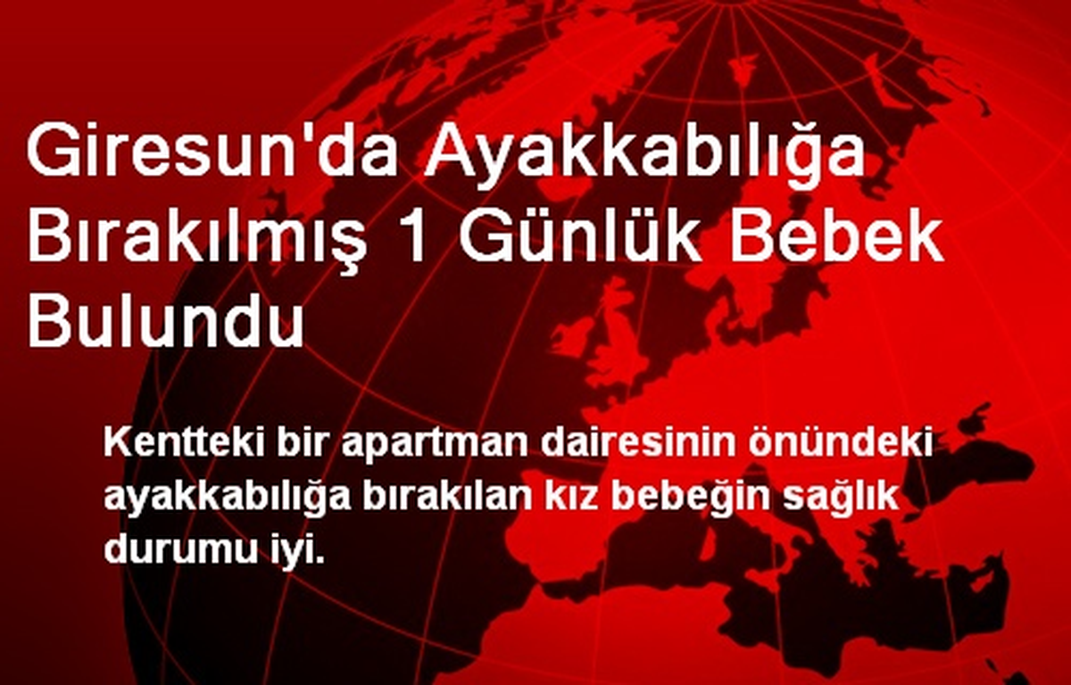 Giresun\'da Ayakkabılığa Bırakılmış 1 Günlük Bebek Bulundu