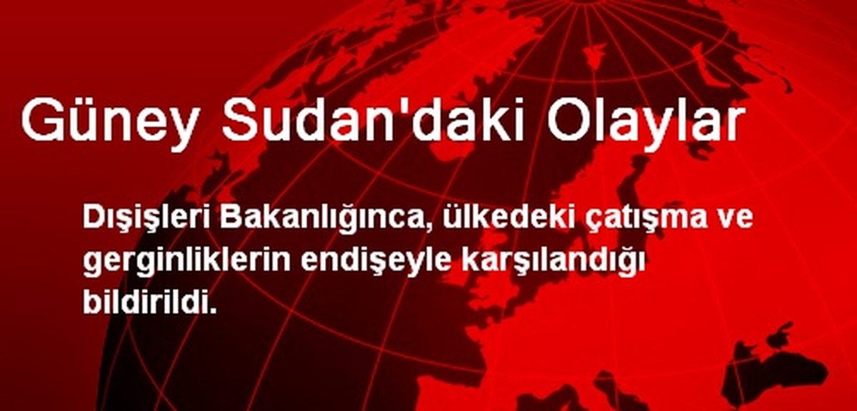 Güney Sudan Endişeli