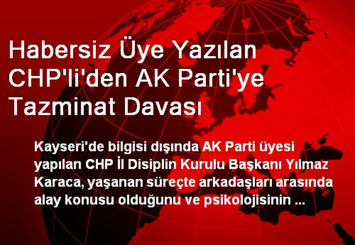 Habersiz Üye Yazılan CHP\'li\'den AK Parti\'ye Tazminat Davası