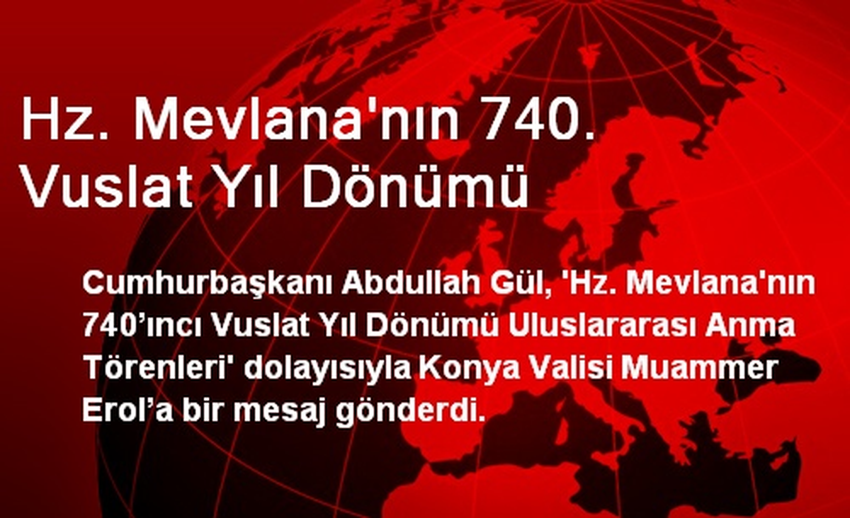 Hz. Mevlana\'nın 740. Vuslat Yıl Dönümü