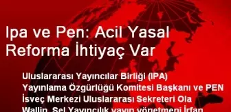 Ipa ve Pen: Acil Yasal Reforma İhtiyaç Var