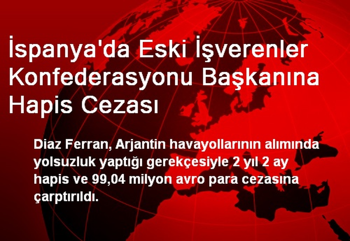 İspanya\'da Eski İşverenler Konfederasyonu Başkanına Hapis Cezası