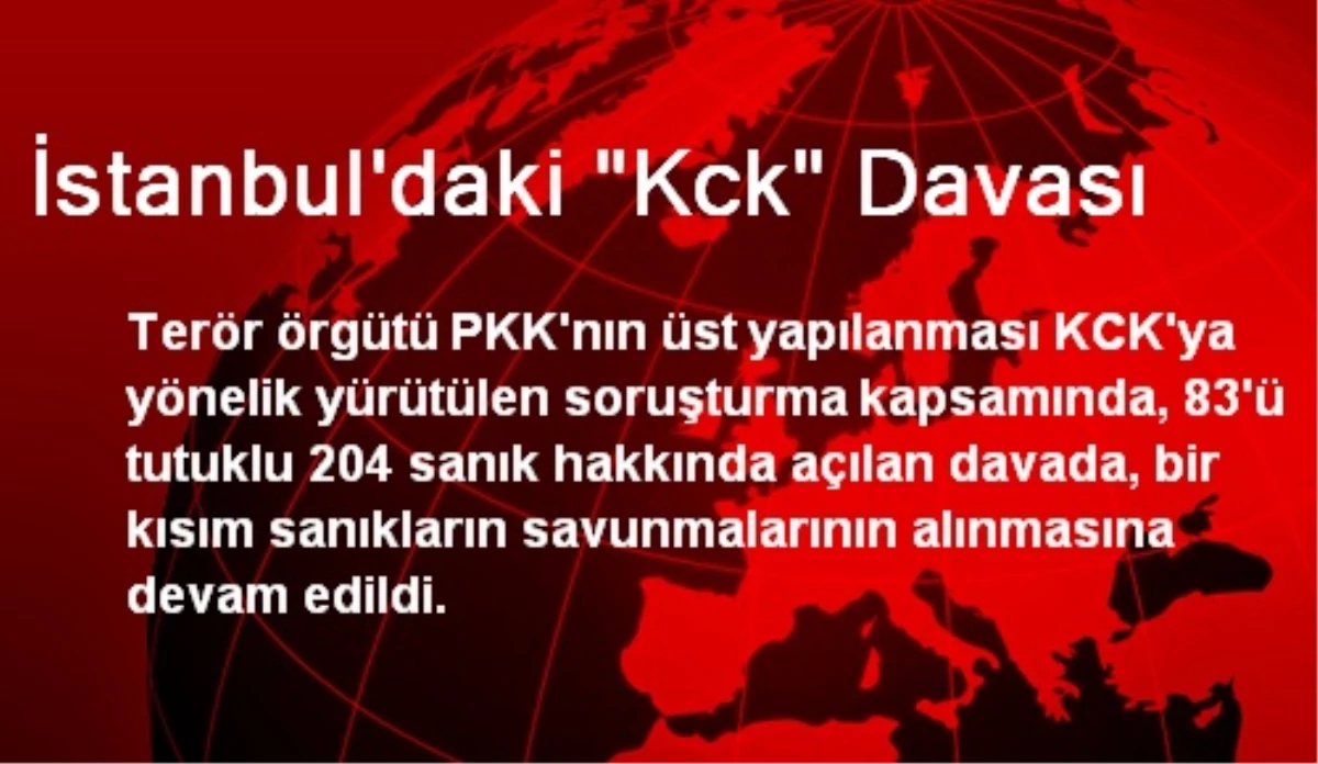 İstanbul\'daki "Kck" Davası