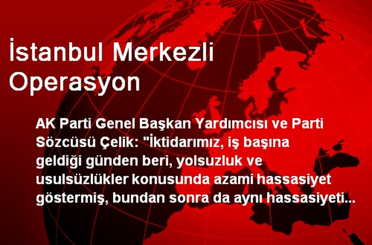 İstanbul Merkezli Operasyon