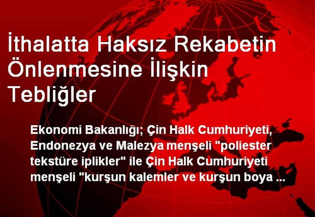 İthalatta Haksız Rekabetin Önlenmesine İlişkin Tebliğler