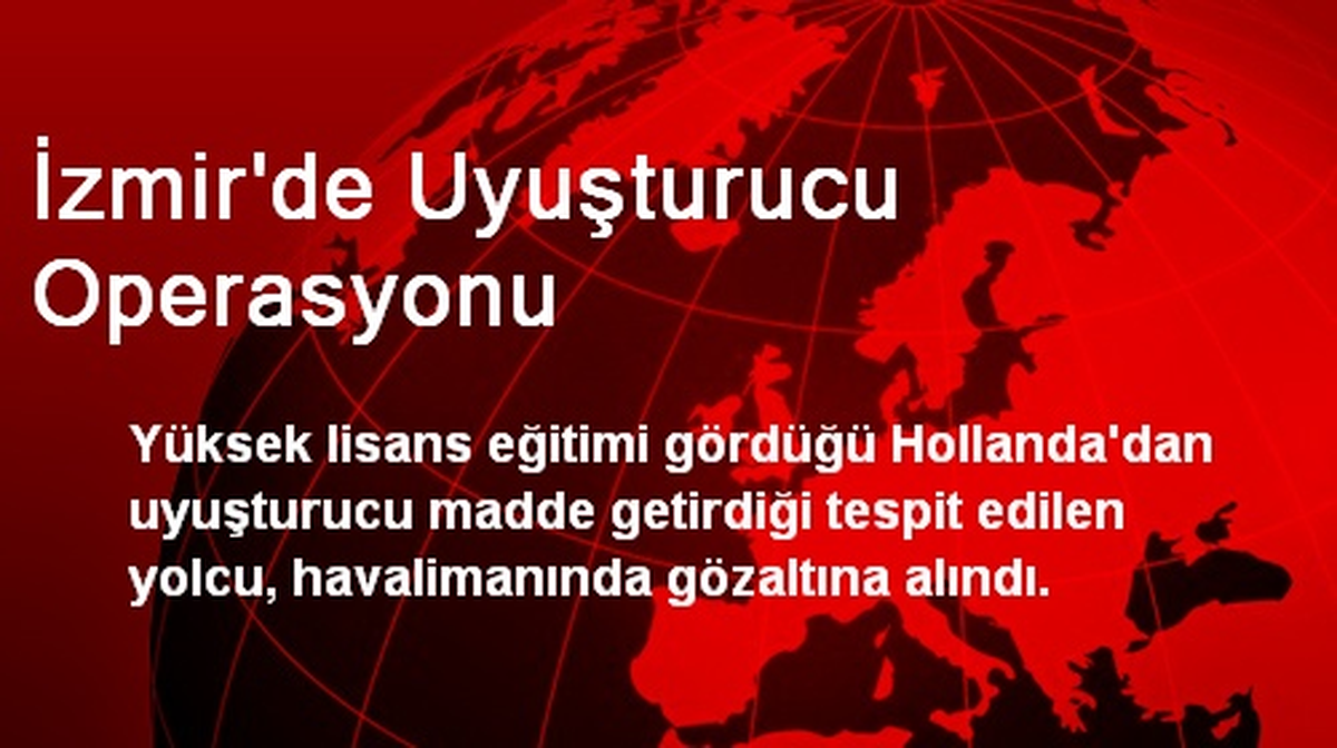 İzmir\'de Uyuşturucu Operasyonu