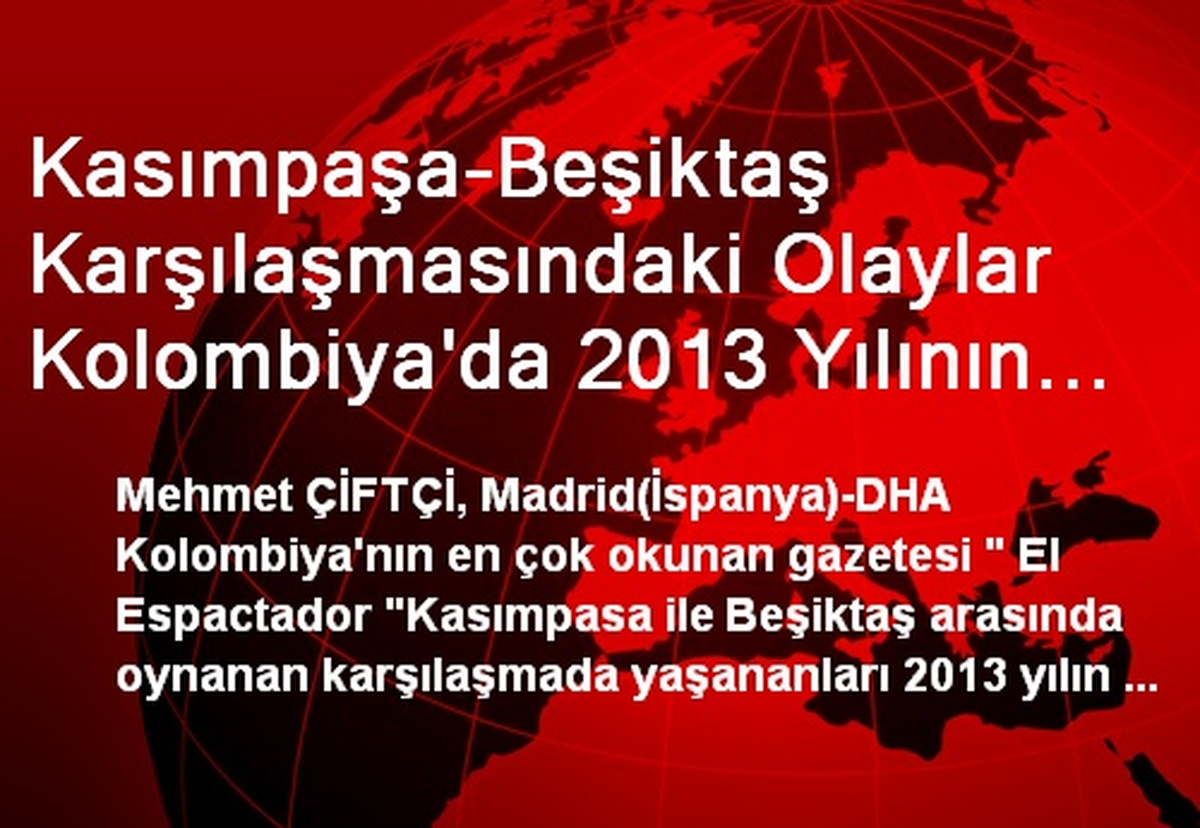 Kasımpaşa-Beşiktaş Karşılaşmasındaki Olaylar Kolombiya\'da 2013 Yılının Spor Olayı Seçildi