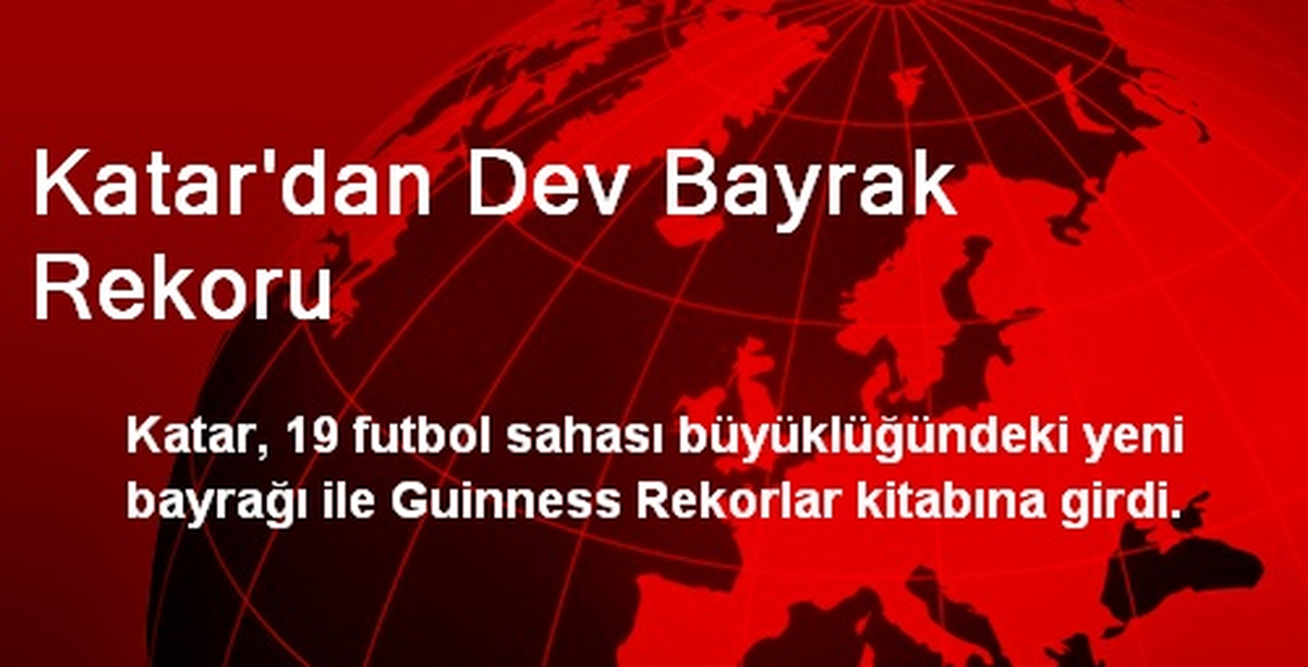 Katar\'dan Dev Bayrak Rekoru