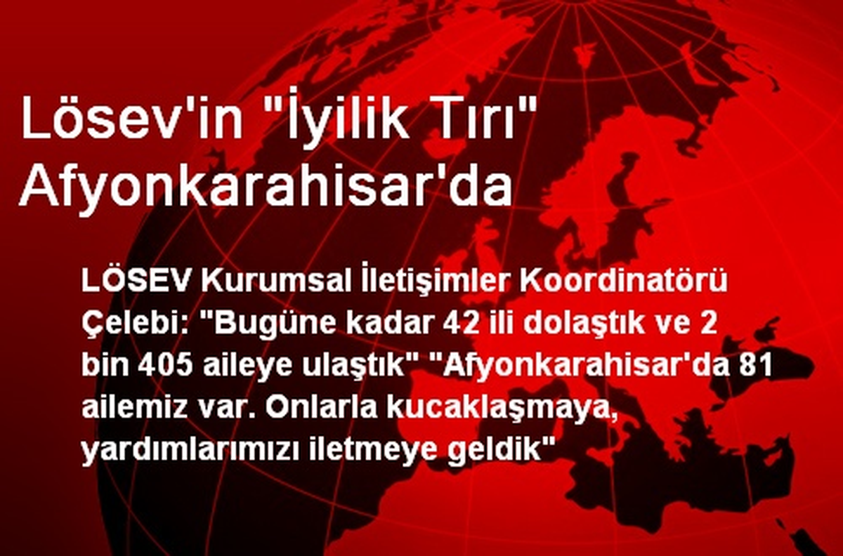 Lösev\'in "İyilik Tırı" Afyonkarahisar\'da