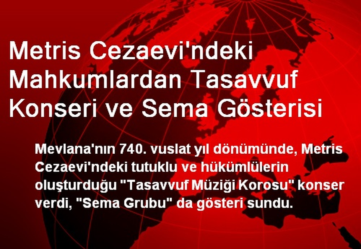 Metris Cezaevi\'ndeki Mahkumlardan Tasavvuf Konseri ve Sema Gösterisi