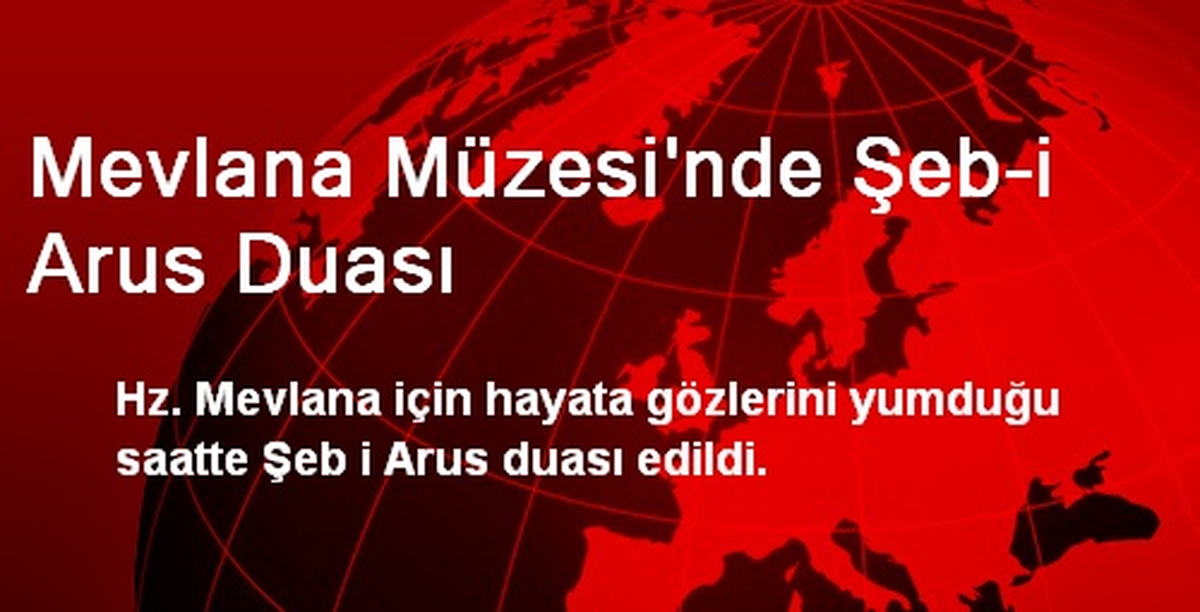 Mevlana Müzesi\'nde Şeb-i Arus Duası