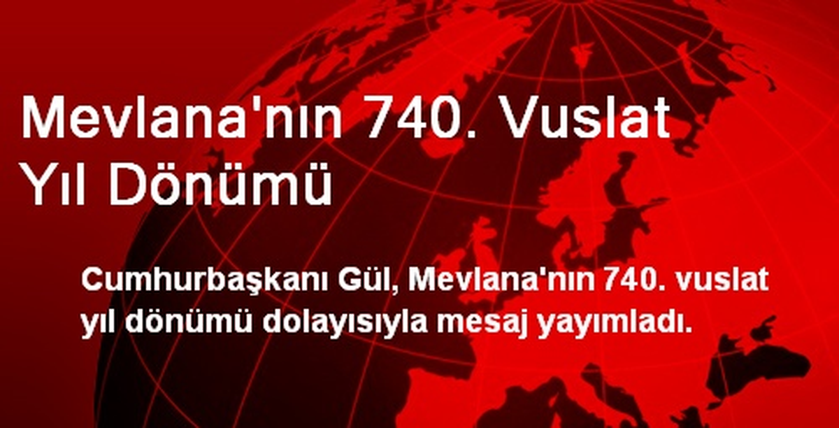Mevlana\'nın 740. Vuslat Yıl Dönümü