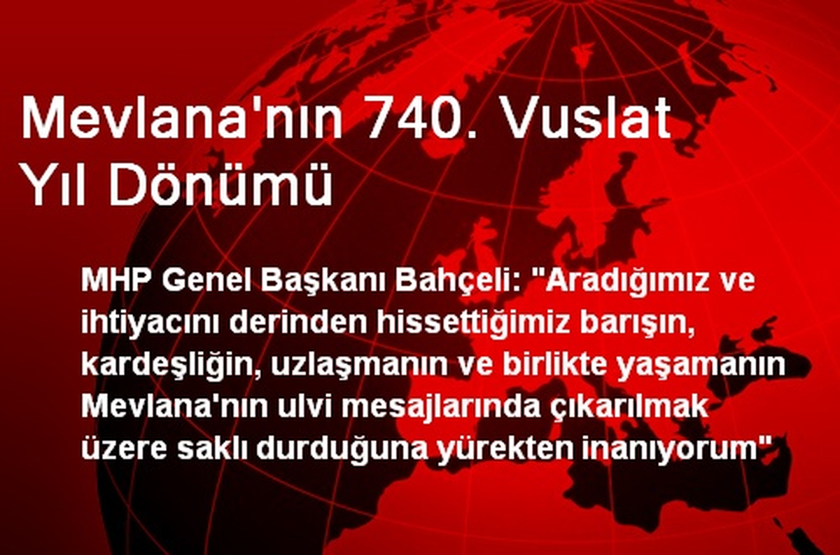Mevlana\'nın 740. Vuslat Yıl Dönümü