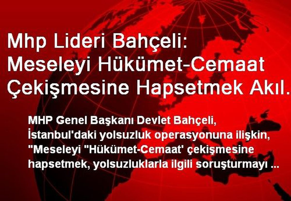 "Meseleyi Hükümet-Cemaat Çekişmesine Hapsetmek Akıl Dışı"
