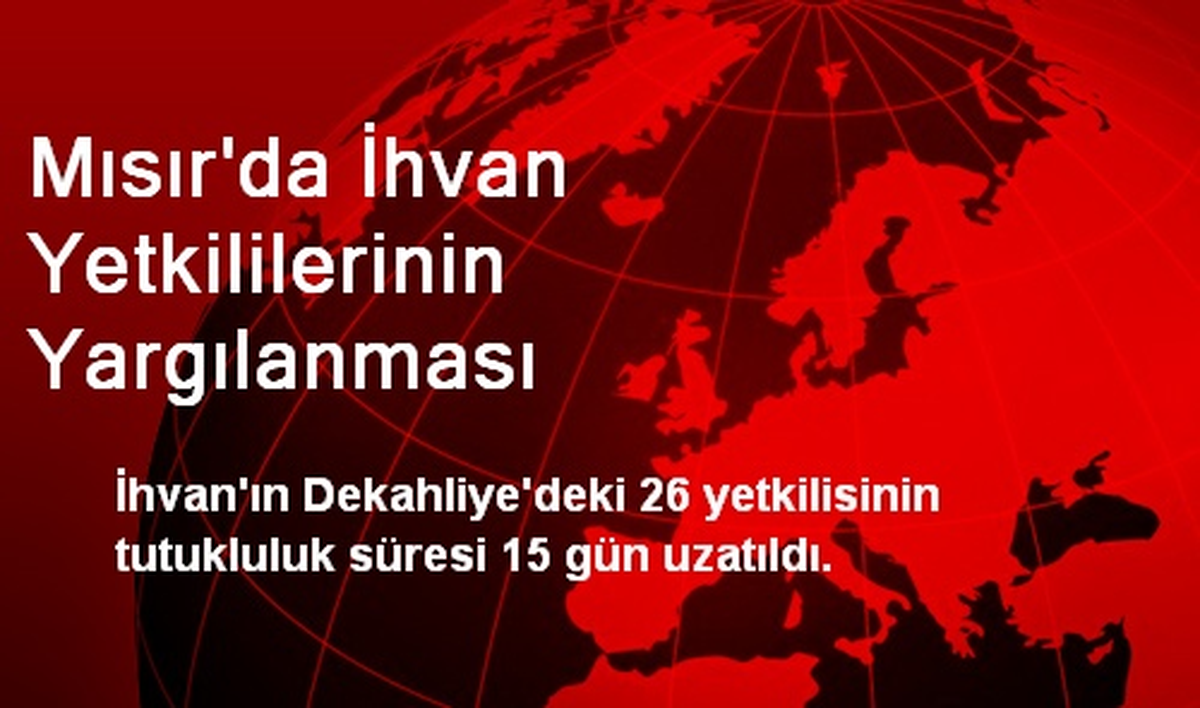 Mısır\'da İhvan Yetkililerinin Yargılanması