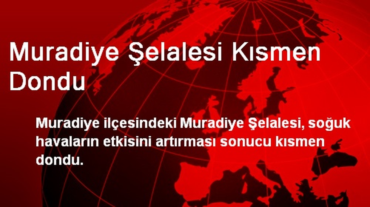 Muradiye Şelalesi Kısmen Dondu