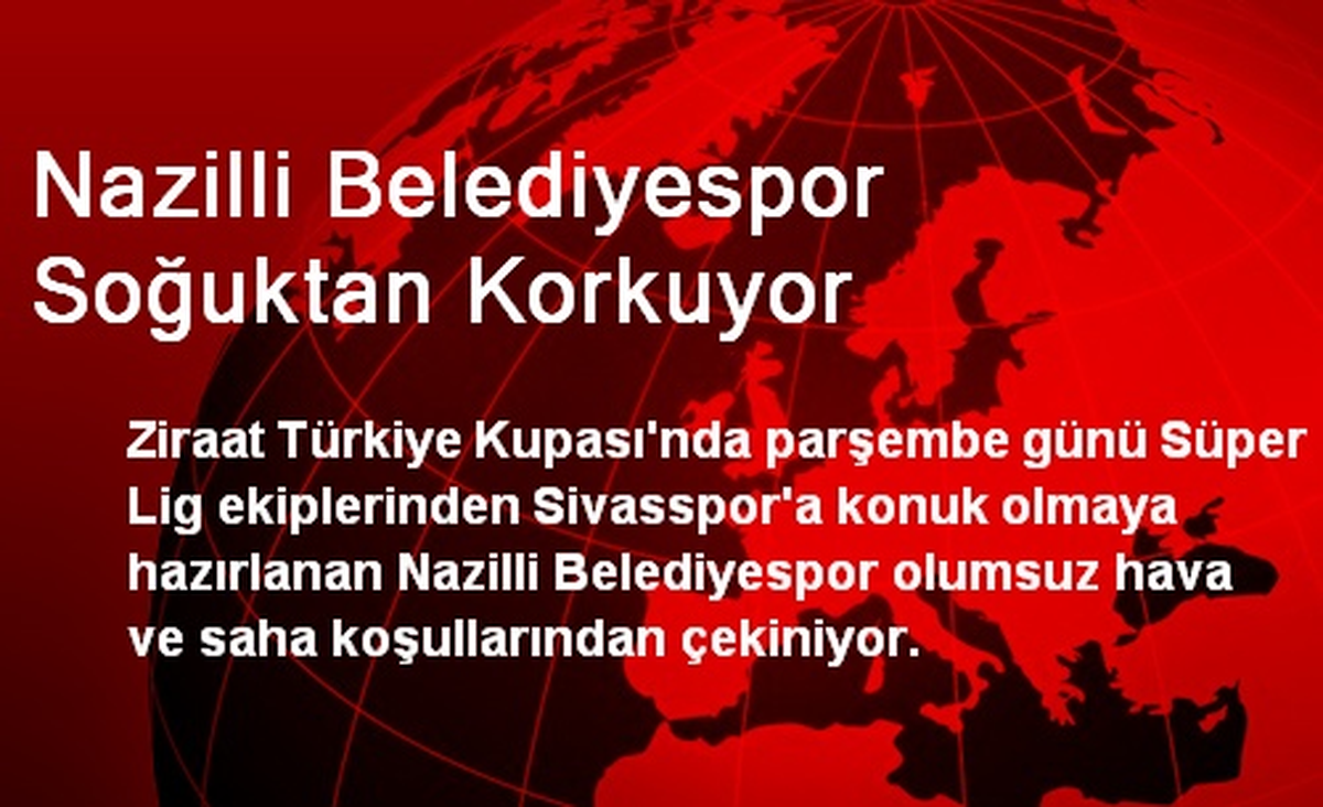 Nazilli Belediyespor Soğuktan Korkuyor