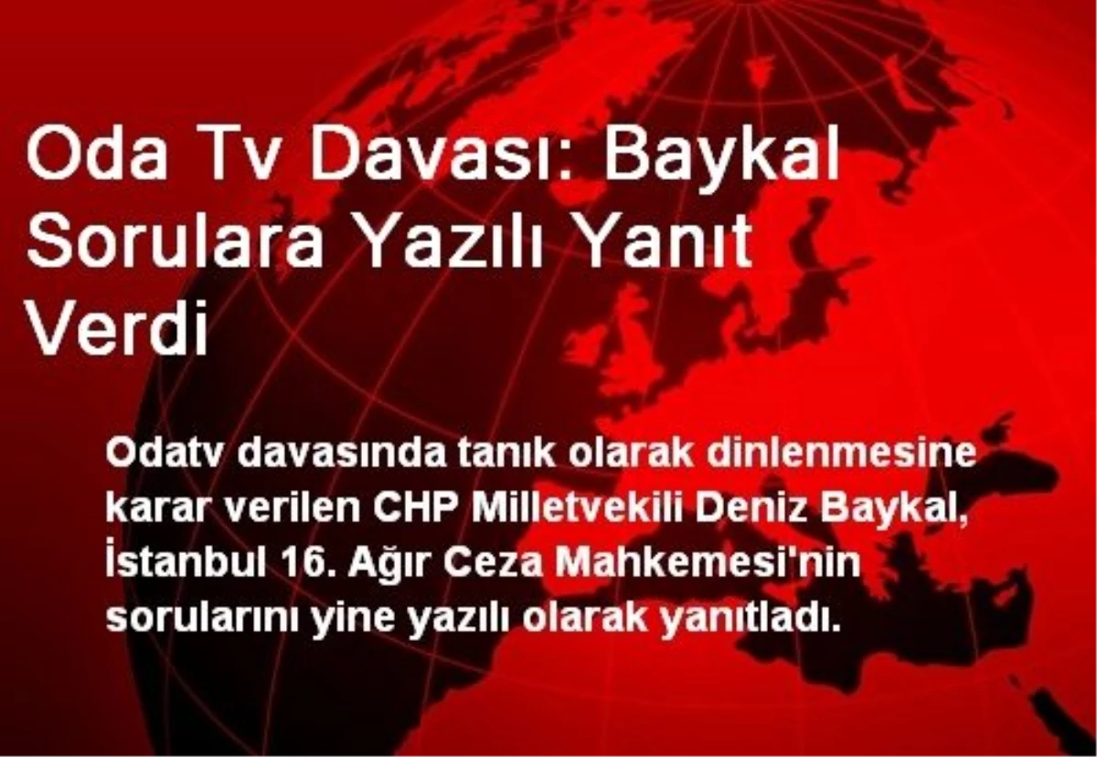 Oda Tv Davası: Baykal Sorulara Yazılı Yanıt Verdi