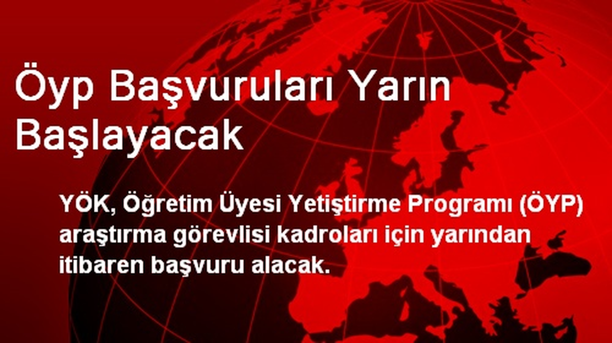 Öyp Başvuruları Yarın Başlayacak