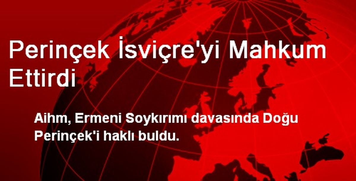Perinçek İsviçre\'yi Mahkum Ettirdi