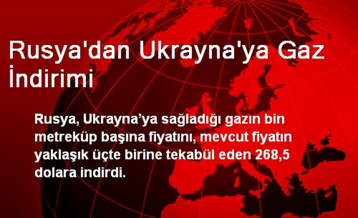 Rusya\'dan Ukrayna\'ya Gaz İndirimi