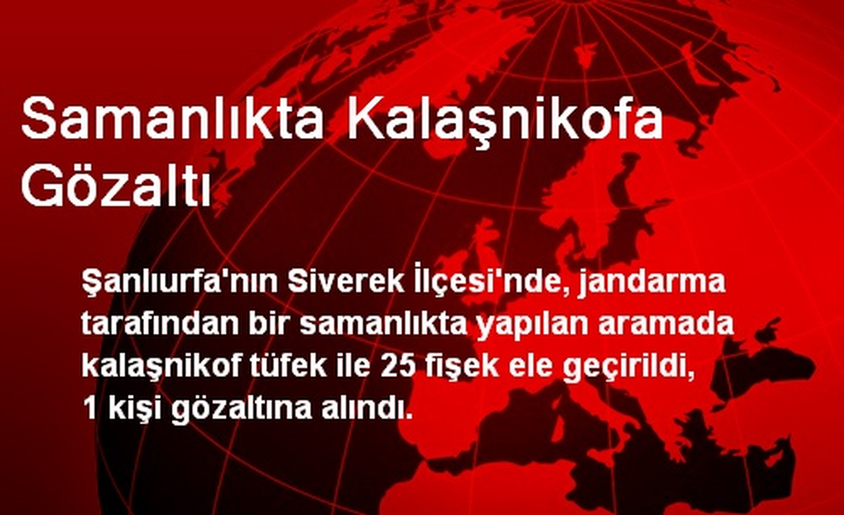 Samanlıkta Kalaşnikofa Gözaltı