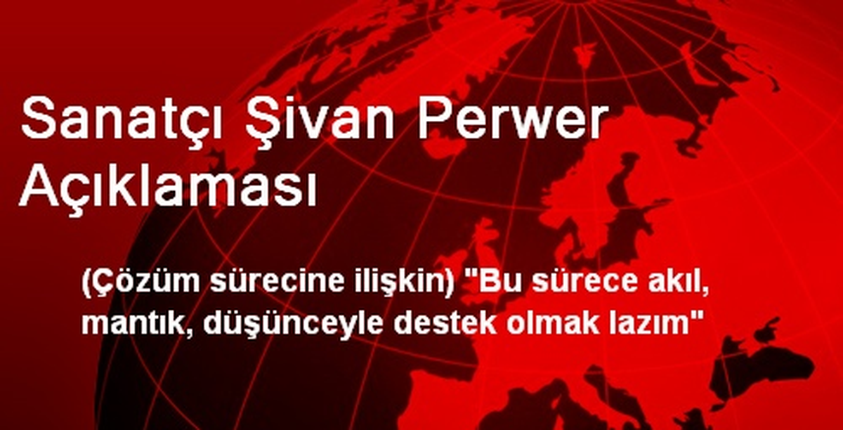 Sanatçı Şivan Perwer Açıklaması