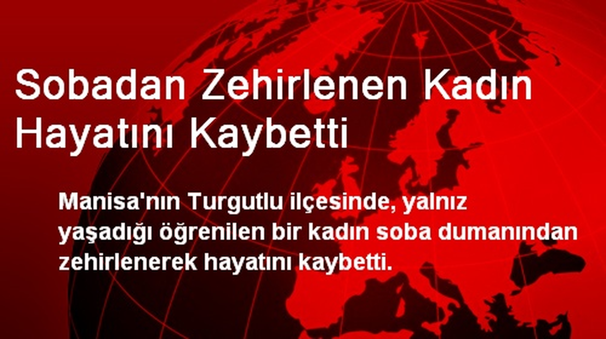 Sobadan Zehirlenen Kadın Hayatını Kaybetti