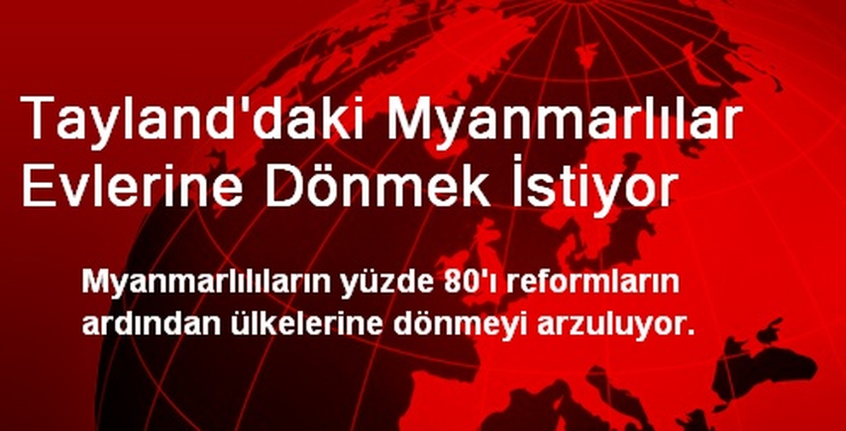 Tayland\'daki Myanmarlılar Evlerine Dönmek İstiyor