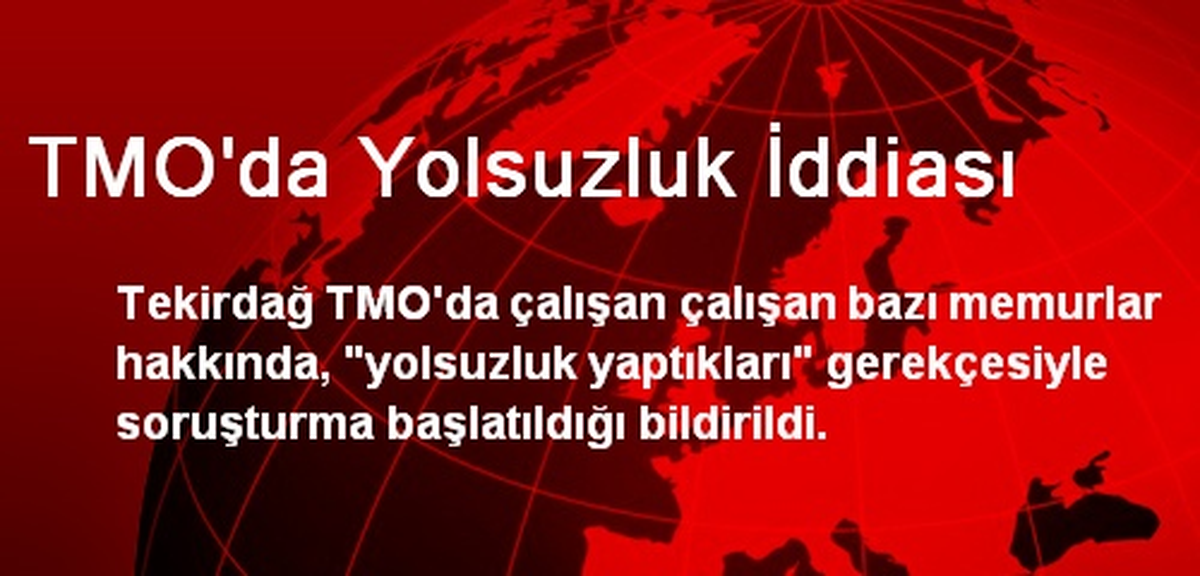TMO\'da Yolsuzluk İddiası