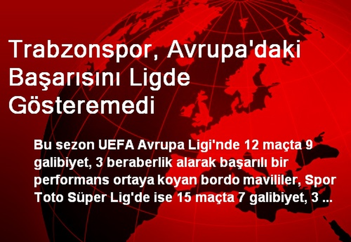 Trabzonspor, Avrupa\'daki Başarısını Ligde Gösteremedi