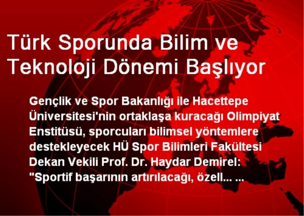 Türk Sporunda Bilim ve Teknoloji Dönemi Başlıyor