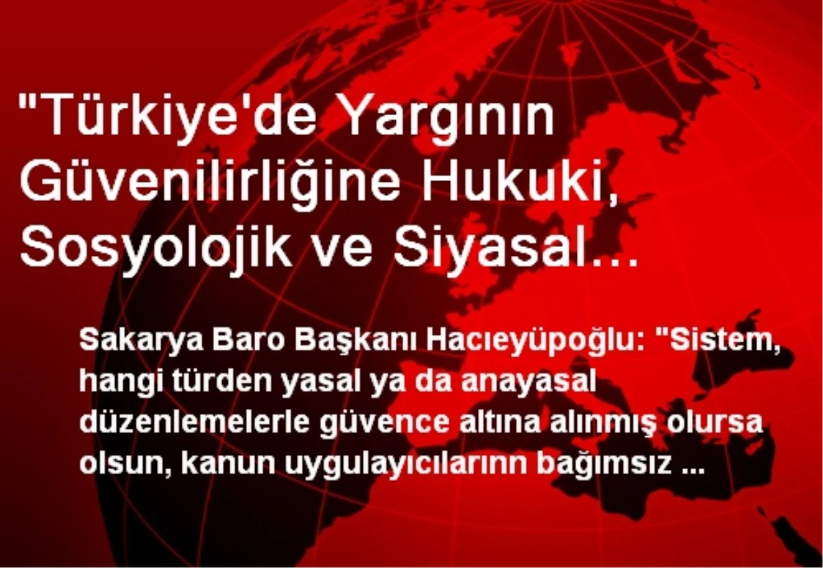 "Türkiye\'de Yargının Güvenilirliğine Hukuki, Sosyolojik ve Siyasal Bakış Konferansı"