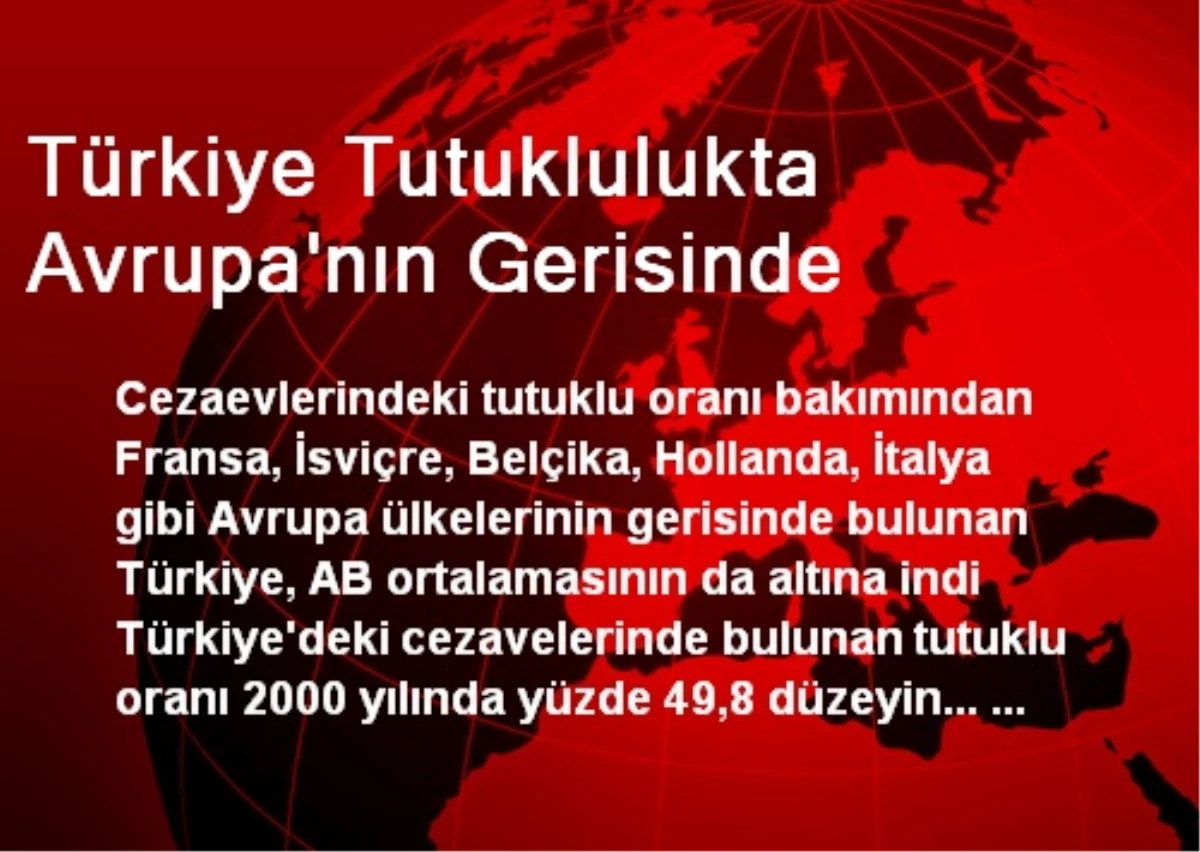 Türkiye Tutuklulukta Avrupa\'nın Gerisinde