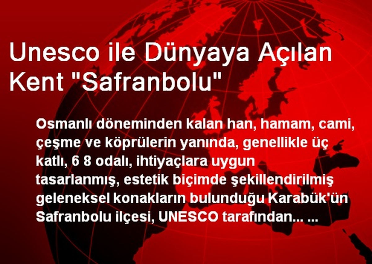 Unesco ile Dünyaya Açılan Kent "Safranbolu"