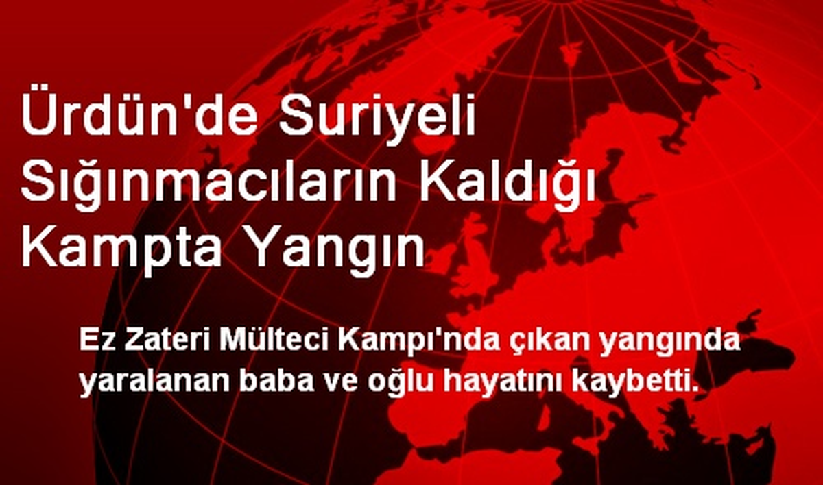 Ürdün\'de Suriyeli Sığınmacıların Kaldığı Kampta Yangın