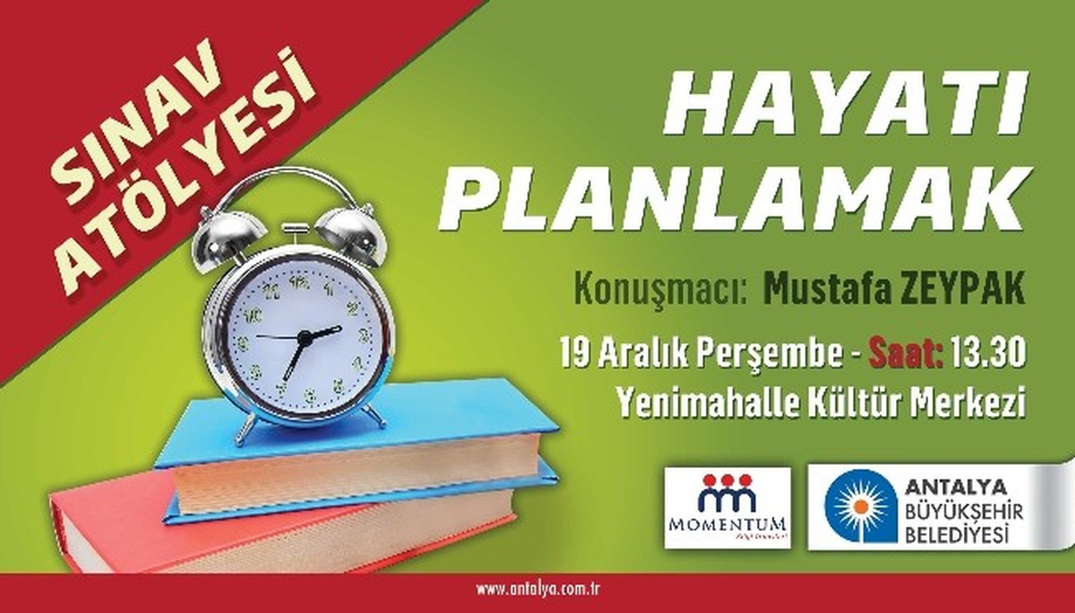 Sınav Atölyesi\'nin Konusu "Hayatı Planlamak"