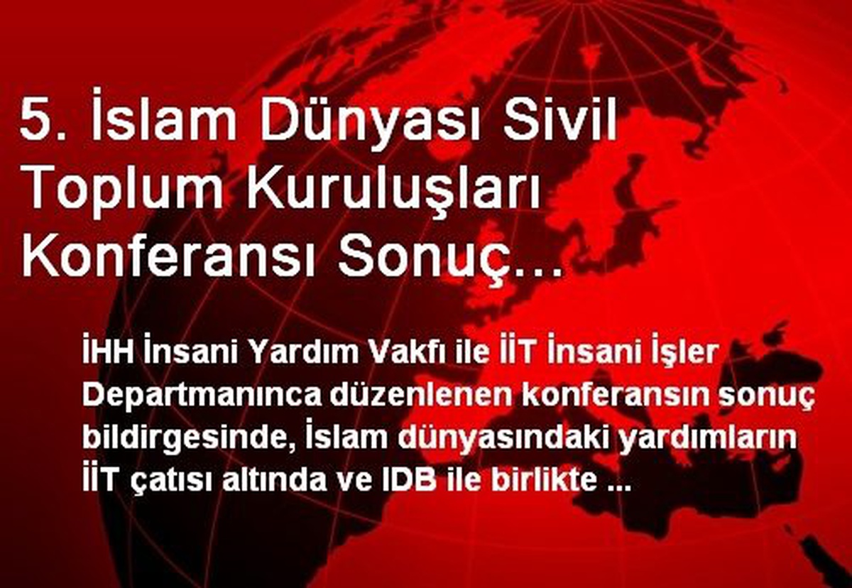 5. İslam Dünyası Sivil Toplum Kuruluşları Konferansı Sonuç Bildirgesi