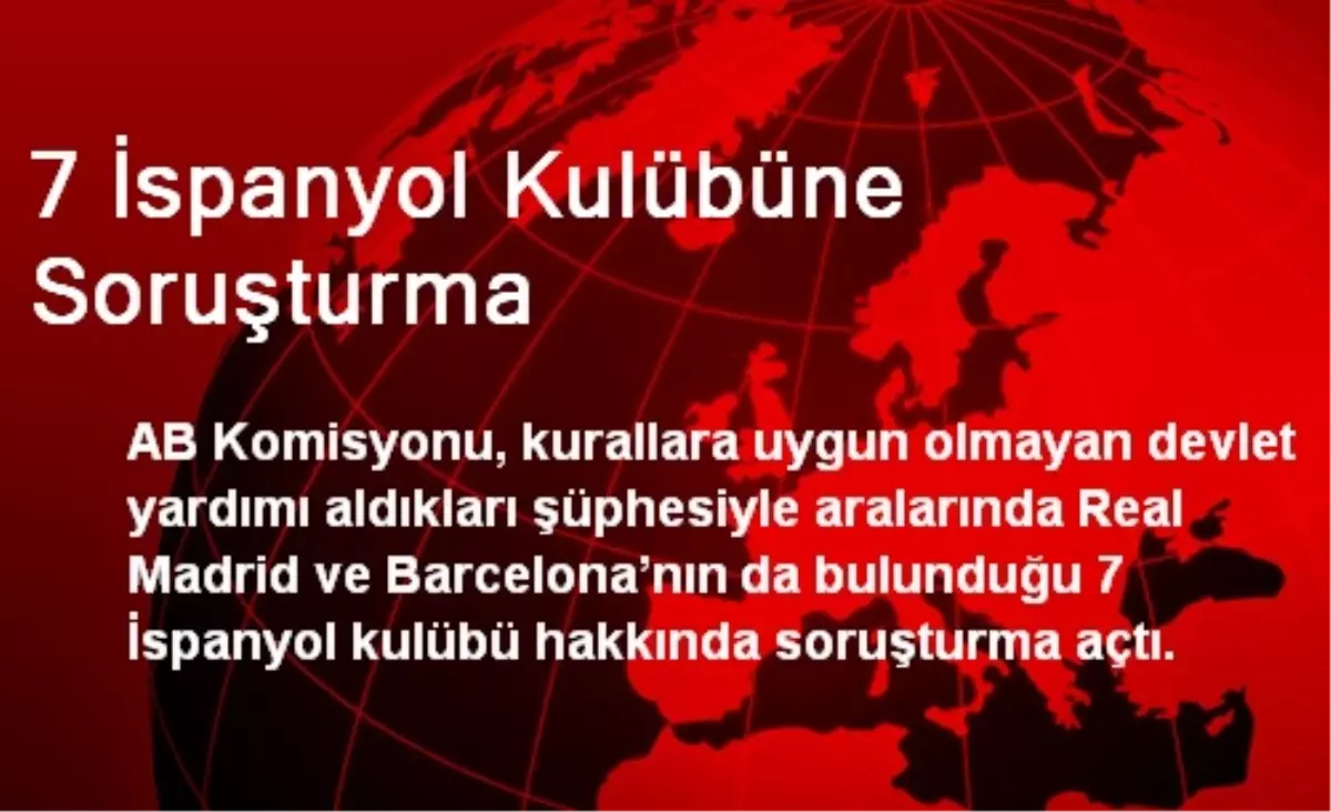 7 İspanyol Kulübüne Soruşturma