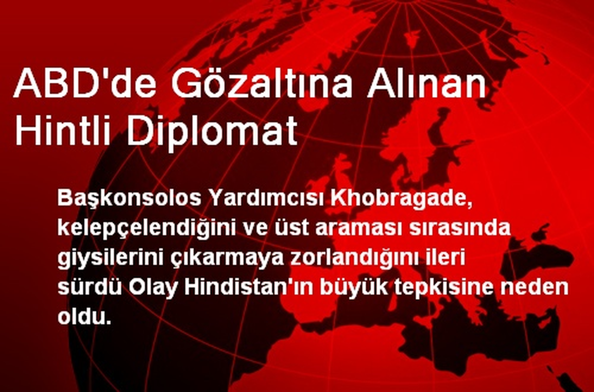 ABD\'de Gözaltına Alınan Hintli Diplomat