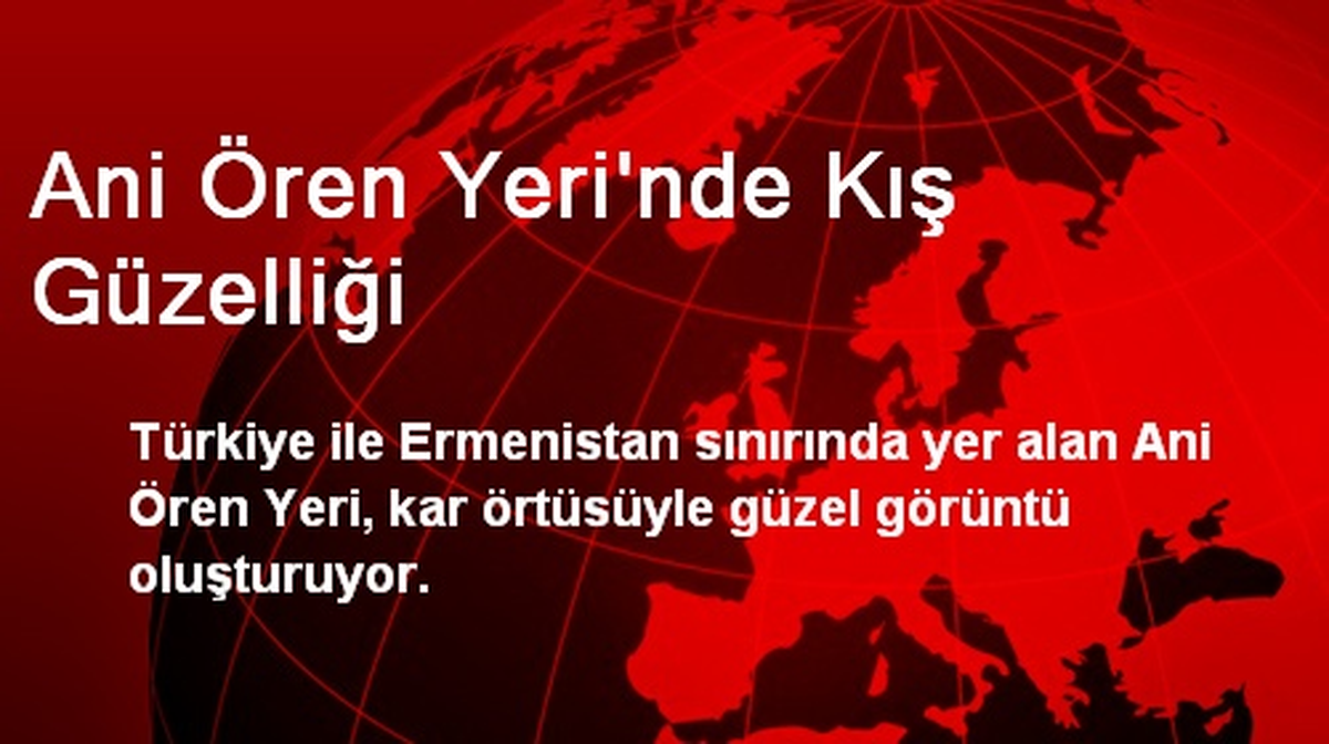 Ani Ören Yeri\'nde Kış Güzelliği