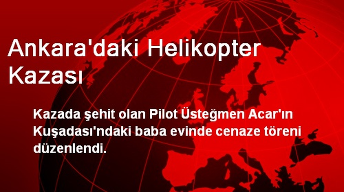 Ankara\'daki Helikopter Kazası