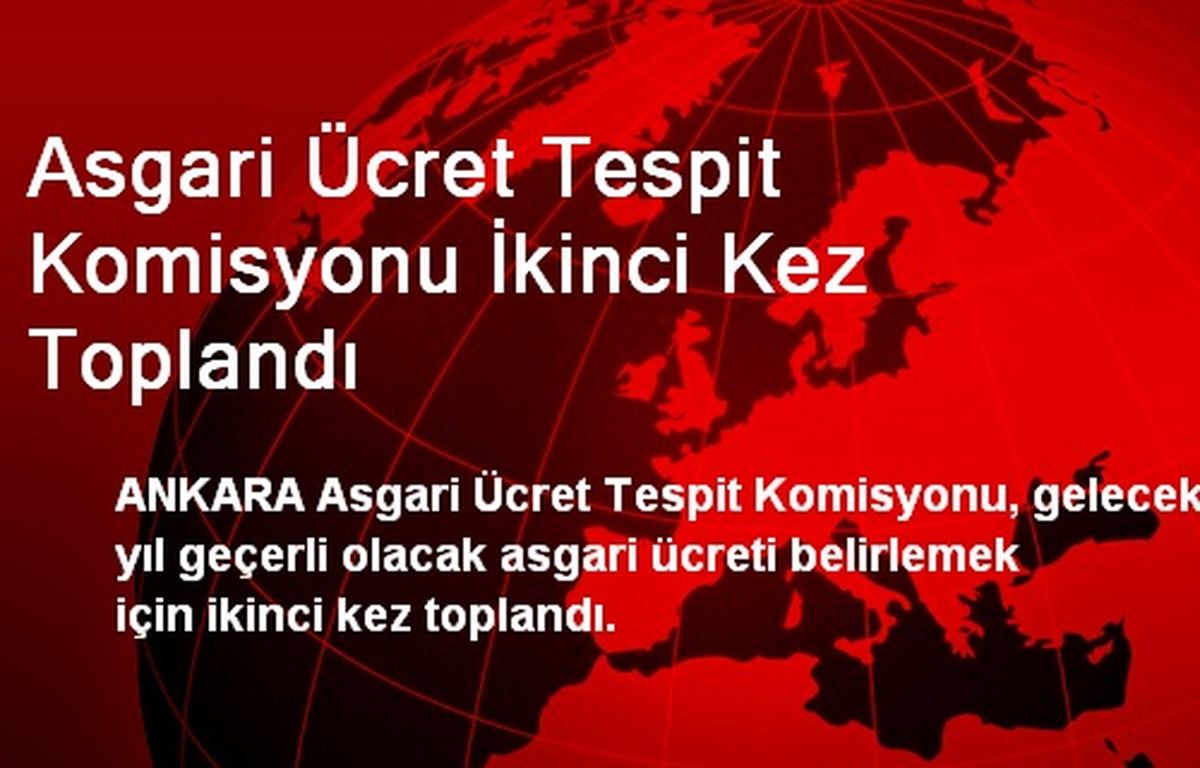 Asgari Ücret Tespit Komisyonu İkinci Kez Toplandı