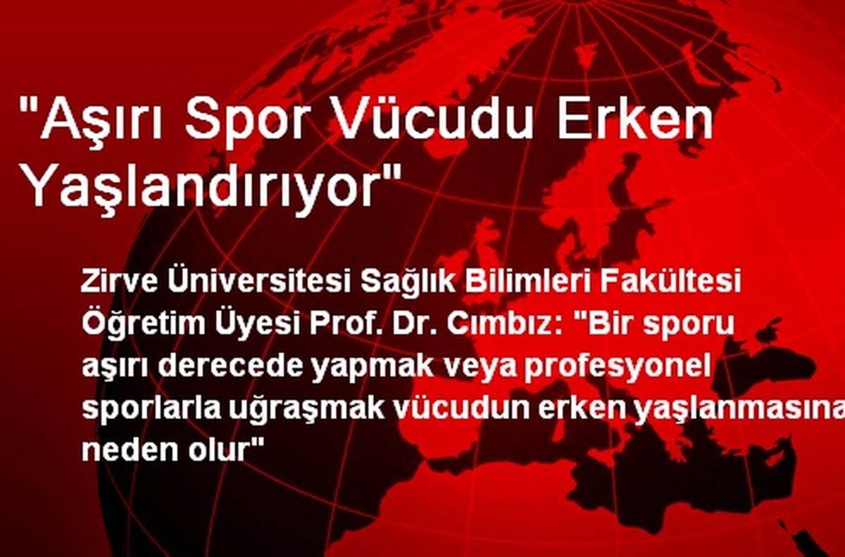 'Aşırı Spor Vücudu Erken Yaşlandırıyor'