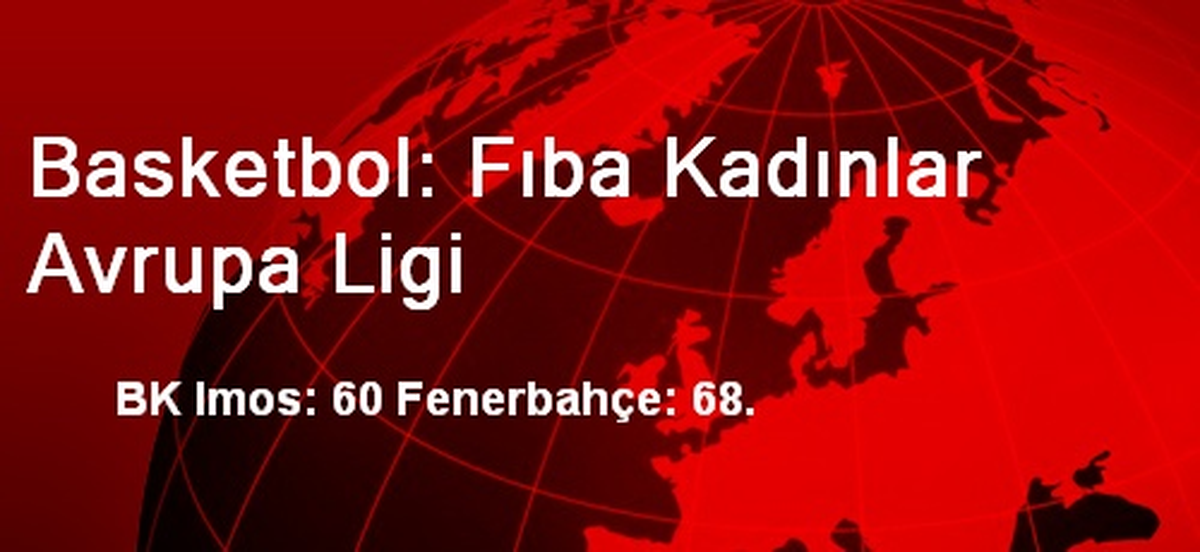 Basketbol: Fıba Kadınlar Avrupa Ligi